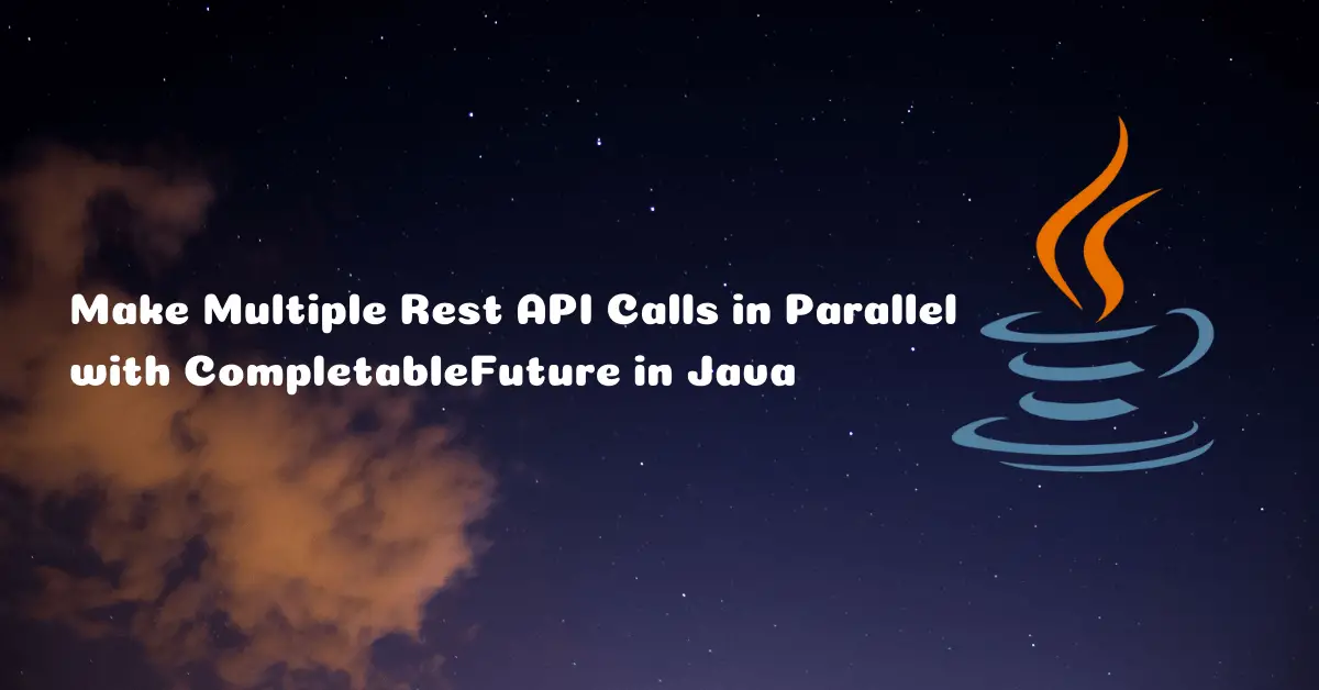how-to-make-multiple-rest-api-calls-in-parallel-java-chinna